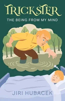 Trükkös: A lény az elmémből - Trickster: The Being from My Mind