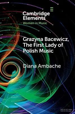 Grazyna Bacewicz, a „lengyel zene első hölgye - Grazyna Bacewicz, the 'First Lady of Polish Music'