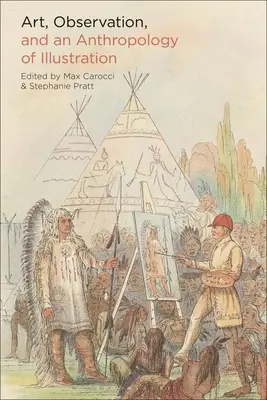 A művészet, a megfigyelés és az illusztráció antropológiája - Art, Observation, and an Anthropology of Illustration