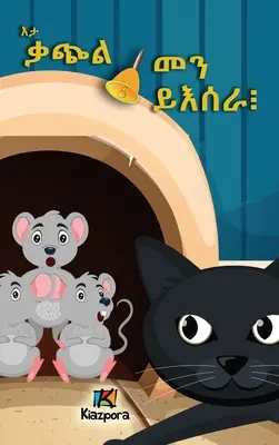 E'ta q'Atchiel m'En y'Esera - Ki fog csengetni a macskának? - E'ta q'Atchiel m'En y'Esera - Who Will Bell the Cat?