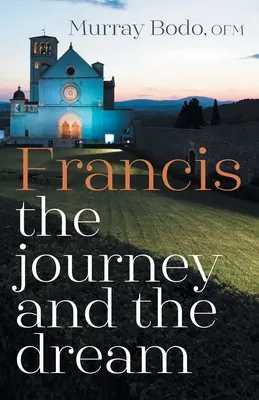 Ferenc: Ferenc: Az utazás és az álom - Francis: The Journey and the Dream