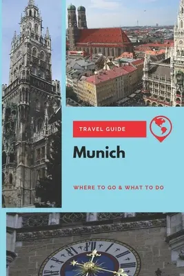 Müncheni útikalauz: Hová menjünk és mit csináljunk - Munich Travel Guide: Where to Go & What to Do