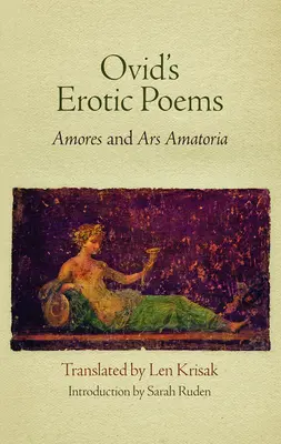 Ovidius erotikus költeményei: Amores és Ars Amatoria - Ovid's Erotic Poems: Amores and Ars Amatoria