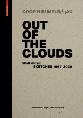 Out of the Clouds. Wolf Dprix: Sketches 1967-2020: Válogatás 320 projektből származó 1.300 vázlatból. - Out of the Clouds. Wolf Dprix: Sketches 1967-2020: A Selection of 1.300 Sketches Out of 320 Projects