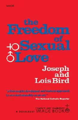 A szexuális szerelem szabadsága (Teljes és rövidítetlen kiadás) - The Freedom of Sexual Love (Complete and Unabridged)