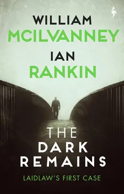 A sötét maradványok: A Laidlaw Investigation (Jack Laidlaw Novels Prequel) - The Dark Remains: A Laidlaw Investigation (Jack Laidlaw Novels Prequel)