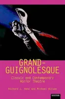 Grand-Guignolesque: Klasszikus és kortárs horrorszínház - Grand-Guignolesque: Classic and Contemporary Horror Theatre