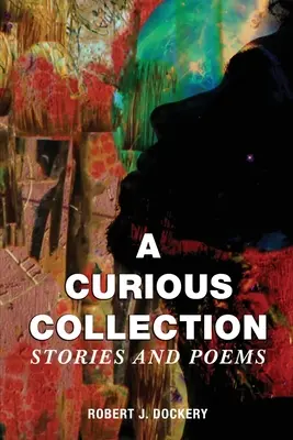 Különös gyűjtemény: Történetek és versek - A Curious Collection: Stories and Poems