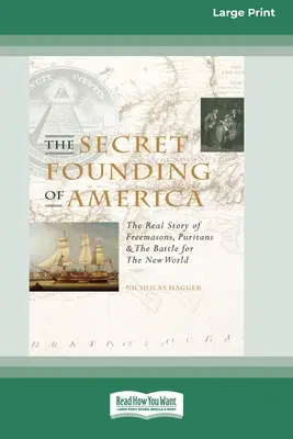 Amerika titkos alapítása [16 részes nagyméretű kiadás] - The Secret Founding of America [16 Pt Large Print Edition]