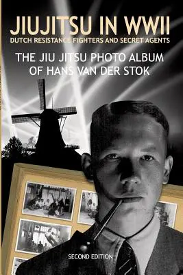 Jiujitsu a második világháborúban: Holland ellenálló harcosok és titkos ügynökök - Jiujitsu in WWII: Dutch resistants fighter and secret agents