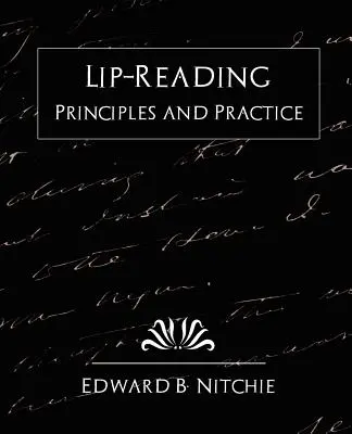 A szájról olvasás alapelvei és gyakorlata (Új kiadás) - Lip-Reading Principles and Practice (New Edition)