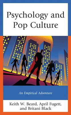 Pszichológia és popkultúra: Egy empirikus kaland - Psychology and Pop Culture: An Empirical Adventure