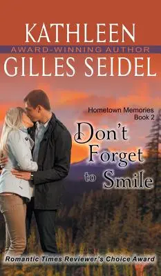 Ne felejts el mosolyogni (Hometown Memories, 2. könyv) - Don't Forget to Smile (Hometown Memories, Book 2)