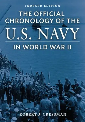 Az amerikai haditengerészet hivatalos kronológiája a második világháborúban: Indexált kiadás - The Official Chronology of the U.S. Navy in World War II: Indexed Edition