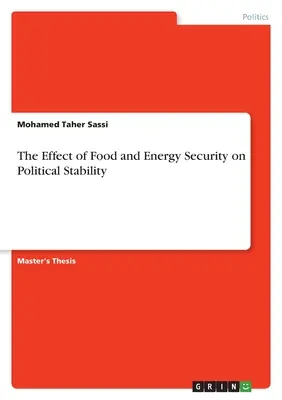 Az élelmiszer- és energiabiztonság hatása a politikai stabilitásra - The Effect of Food and Energy Security on Political Stability