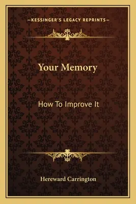 A memóriád: Hogyan javíthatod - Your Memory: How To Improve It