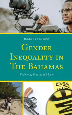A nemek közötti egyenlőtlenség a Bahamákon: Erőszak, média és jog - Gender Inequality in The Bahamas: Violence, Media, and Law