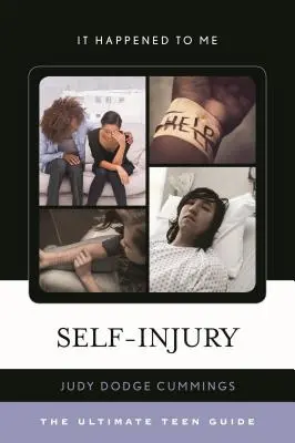 Önsértés: kötet: A végső tizenéves útmutató 46. kötet - Self-Injury: The Ultimate Teen Guide Volume 46