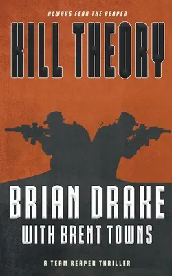 Kill Theory: A Team Reaper thriller - Kill Theory: A Team Reaper Thriller