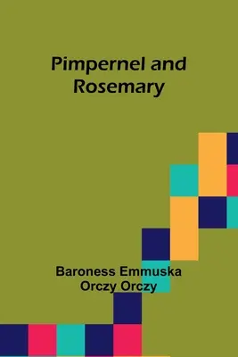 Pimpernel és Rosemary - Pimpernel and Rosemary