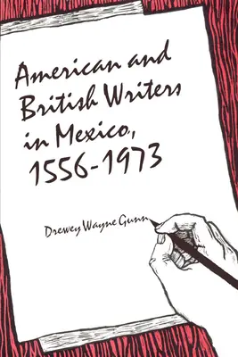 Amerikai és brit írók Mexikóban, 1556-1973 - American and British Writers in Mexico, 1556-1973