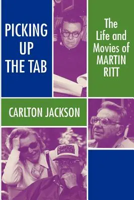 Picking Up the Tab: Život a filmy Martina Ritta - Picking Up the Tab: The Life and Movies of Martin Ritt
