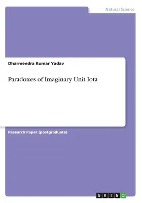 A képzeletbeli egység paradoxonai - Paradoxes of Imaginary Unit Iota