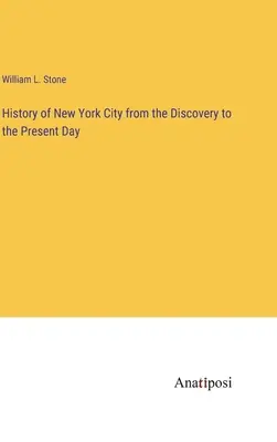 New York története a felfedezéstől napjainkig - History of New York City from the Discovery to the Present Day