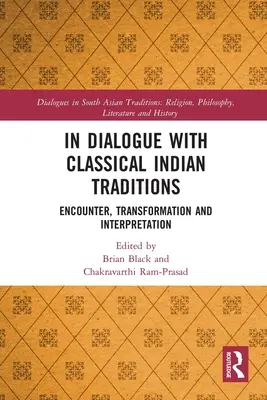 Párbeszédben a klasszikus indiai hagyományokkal: Találkozás, átalakulás és értelmezés - In Dialogue with Classical Indian Traditions: Encounter, Transformation and Interpretation