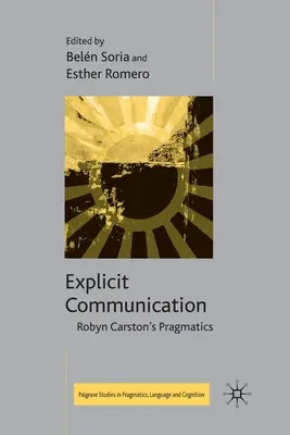 Explicit Communication: Robyn Carston pragmatikája - Explicit Communication: Robyn Carston's Pragmatics