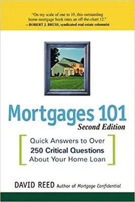 Jelzálogok 101: Gyors válaszok több mint 250 kritikus kérdésre az Ön lakáshitelével kapcsolatban - Mortgages 101: Quick Answers to Over 250 Critical Questions About Your Home Loan