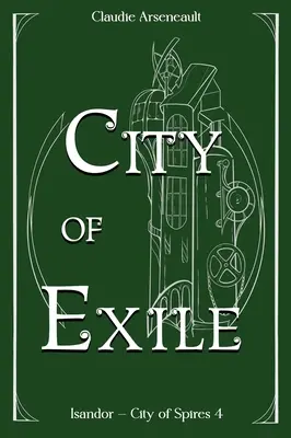 A száműzetés városa: Egy Isandor-regény - City of Exile: An Isandor Novel