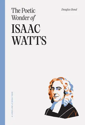 Isaac Watts költői csodája - The Poetic Wonder of Isaac Watts