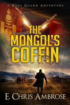 A mongol koporsója: Egy csontőr kaland - The Mongol's Coffin: A Bone Guard Adventure