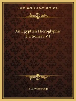 Egyiptomi hieroglifikus szótár V1 - An Egyptian Hieroglyphic Dictionary V1