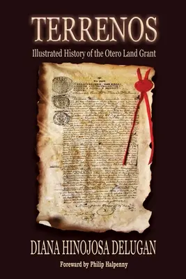 Terrenos: Az Otero Land Grant illusztrált története - Terrenos: Illustrated History of the Otero Land Grant