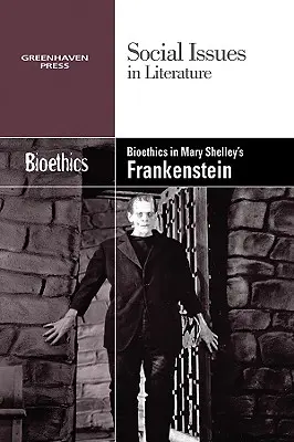 Bioetika Mary Shelley Frankenstein című művében - Bioethics in Mary Shelley's Frankenstein