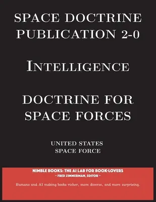 2-0 Űrkutatási doktrína kiadvány: Hírszerzés: Doctrine for Space Forces - Space Doctrine Publication 2-0 Intelligence: Doctrine for Space Forces