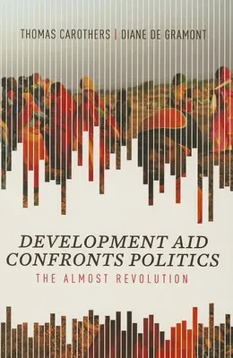 A fejlesztési segély szembemegy a politikával: A majdnem forradalom - Development Aid Confronts Politics: The Almost Revolution