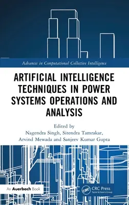Mesterséges intelligencia technikák az energiarendszerek üzemeltetésében és elemzésében - Artificial Intelligence Techniques in Power Systems Operations and Analysis