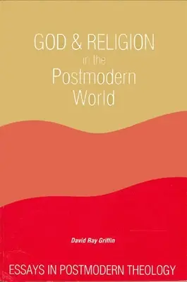 Bůh a náboženství v postmoderním světě: Eseje z postmoderní teologie - God and Religion in the Postmodern World: Essays in Postmodern Theology
