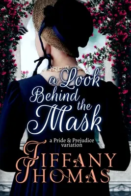 Egy pillantás a maszk mögé: A Pride & Prejudice variáció - A Look Behind the Mask: A Pride & Prejudice Variation