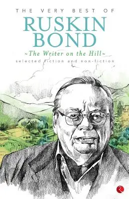 Az író a dombon: Ruskin Bond legjobbjai - The Writer on the Hill: The Very Best of Ruskin Bond