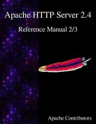Apache HTTP-kiszolgáló 2.4 referencia kézikönyv 2/3 - Apache HTTP Server 2.4 Reference Manual 2/3