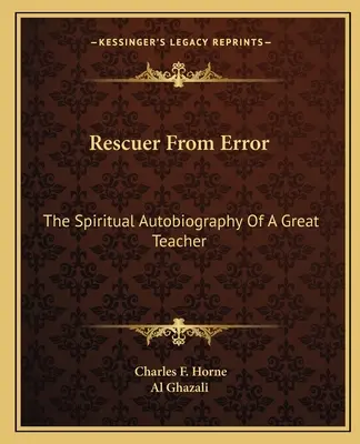 Megmentő a tévedésből: Egy nagy tanító spirituális önéletrajza - Rescuer From Error: The Spiritual Autobiography Of A Great Teacher