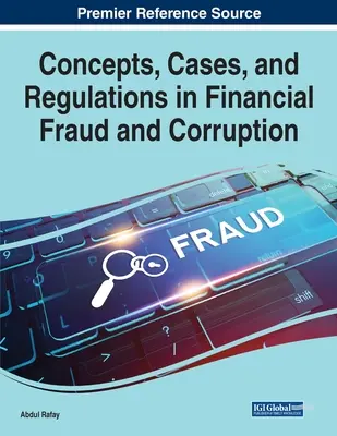 A pénzügyi csalás és korrupció fogalmai, esetei és szabályozása - Concepts, Cases, and Regulations in Financial Fraud and Corruption