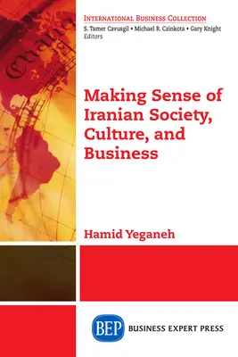 Az iráni társadalom, kultúra és üzleti élet értelmezése - Making Sense of Iranian Society, Culture, and Business