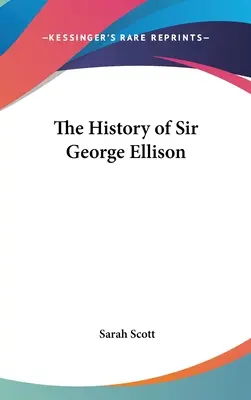 Sir George Ellison története - The History of Sir George Ellison