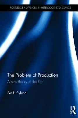 A termelés problémája: A vállalat új elmélete - The Problem of Production: A new theory of the firm