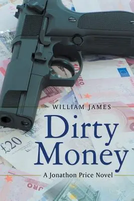 Špinavé peníze: Román Jonathona Price - Dirty Money: A Jonathon Price Novel